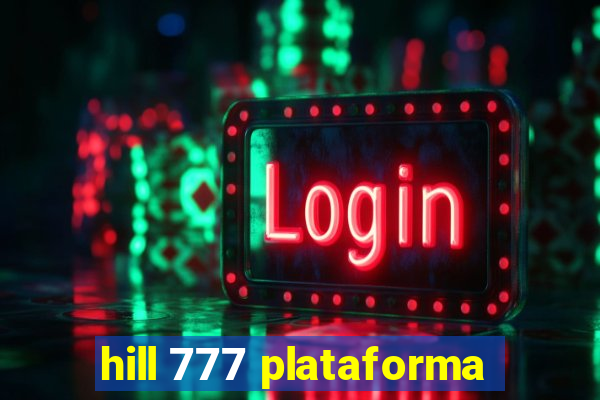 hill 777 plataforma